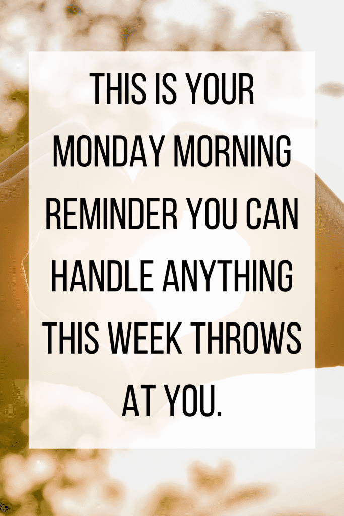this is your monday morning reminder you can handle anything