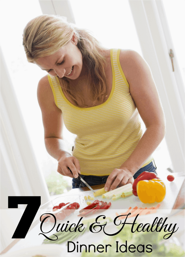 7 quick & healthy dinner ideas