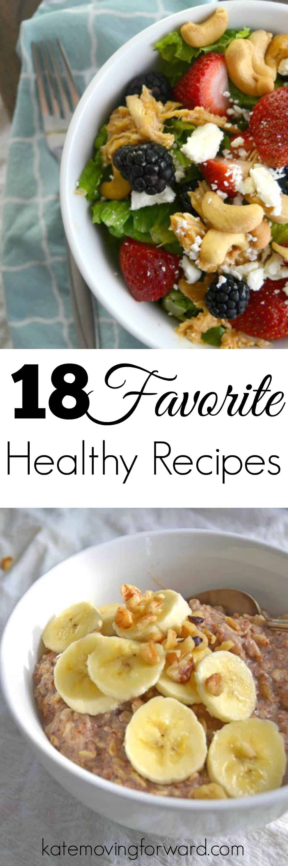 18 Favorite Healthy Recipes - Use these healthy breakfast, lunches, dinners, and snacks to kick start your clean eating this year! 