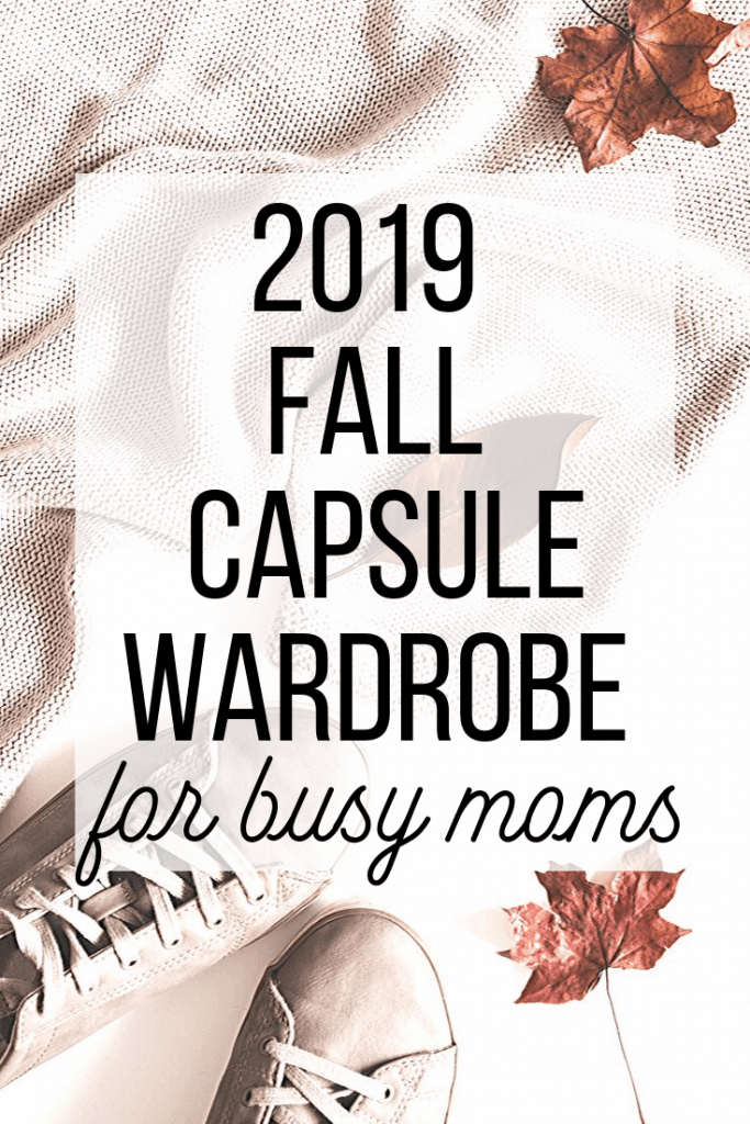 white blanket, fall leaves and shoes with text overlay 2019 fall capsule wardrobe for busy moms