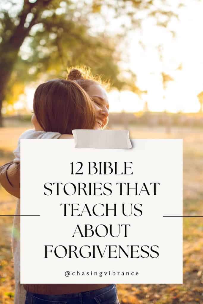 to women hug each other tightly at golden hour with a text that looks like a note taped to the photo reading "12 Bible stories that teach us about forgiveness"