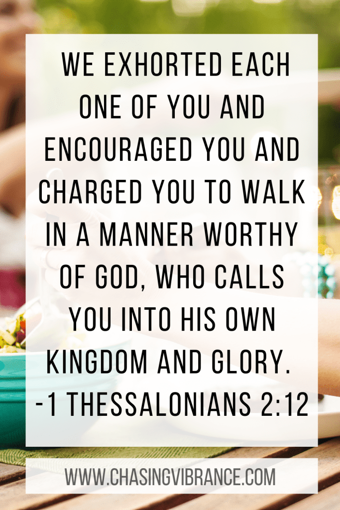 walk worthy of the calling you have received Bible verses 1 Thessalonians 2:12