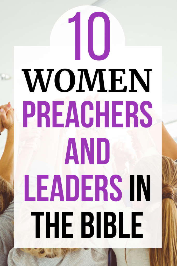 Photo of a group of women holding hands together lifted high in the air in the sunlight. Text overlay reads: 10 women preachers and leaders in the bible