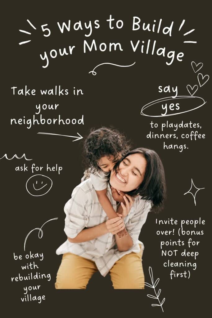 5 ways to build your mom village with writing on the wall with of ideas to help mom's build their village. With a photo in center of a mom and preschooler playing together