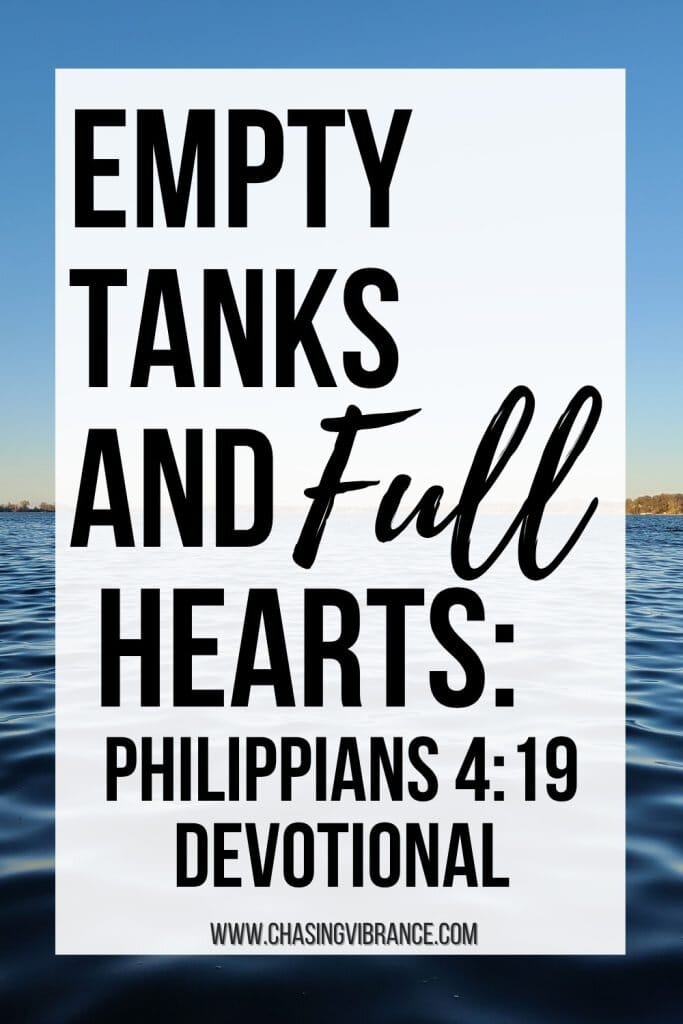 background of a beautiful blue lake with text overlay reading: empty tanks and full hearts: philippians 4:19 devotional