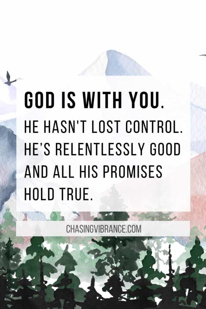God is with you he hasn't lost control quote in san serif font against a background of watercolor mountains that feels a bit like a Japanese painting