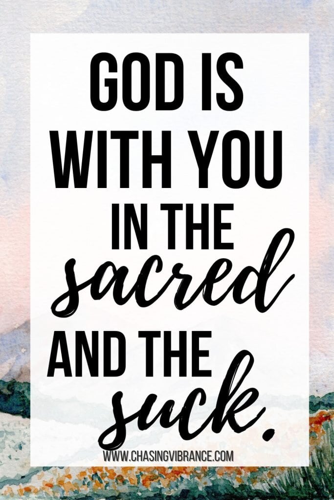 watercolor image of a mountain at sunset with the text overlay reading: God is with you in the sacred and the suck