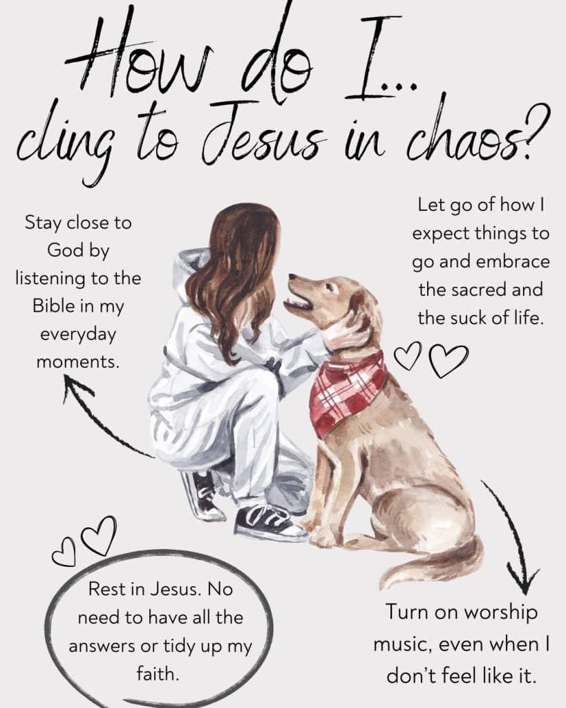 watercolor image of a lady kneeling down as a golden retriever with a bandana looks up at her. Large text at top reads: how do I cling to Jesus in chaos?