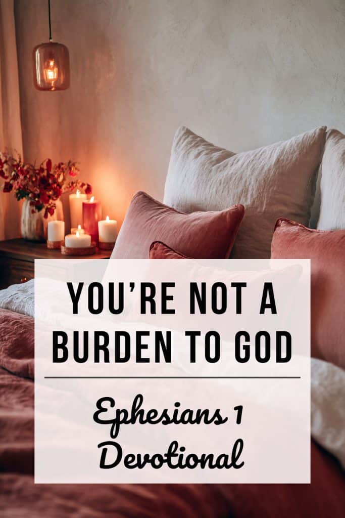 Cozy bedroom scene with pink and rose bedding that feels moody and comforting with text overlay reading: You're not a burden to God