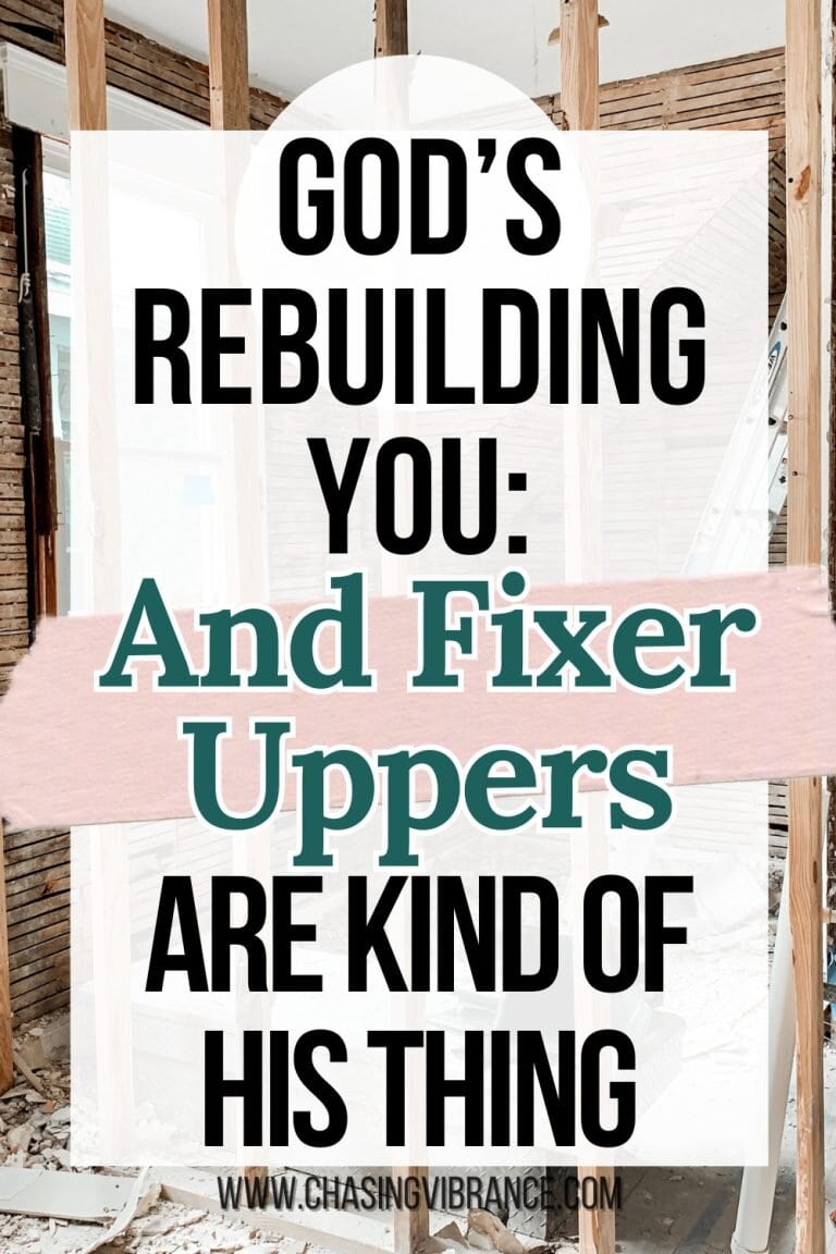 Home renovation in process in background with large text overlay reading: God's rebuilding you: And fixer uppers are kind of His thing