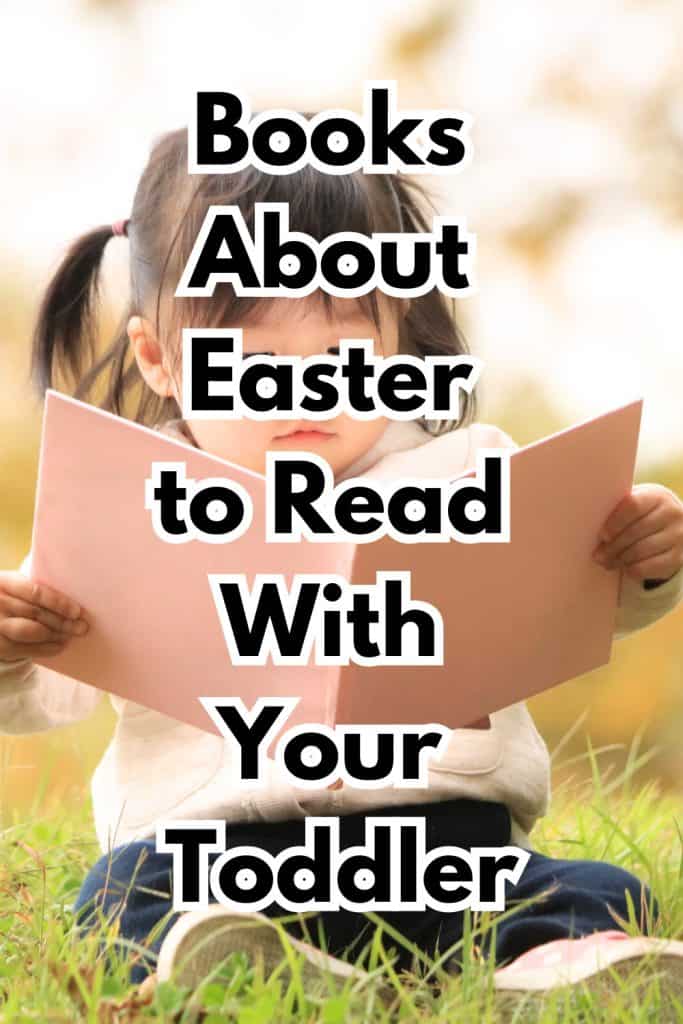 Adorable Asian toddler girl reads a pink book outside with large text overlay: Books about Easter to Read to Your Toddler