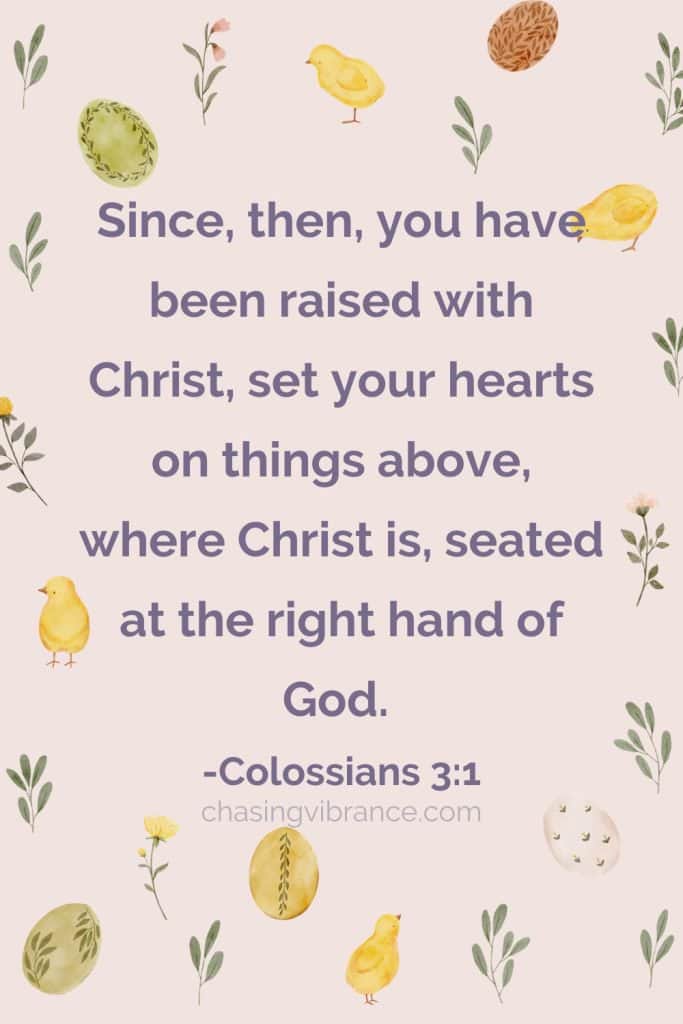 Colossians 3:1 Easter Bible verse for kids on a background of chicks, easter eggs, and flowers with a light pink background