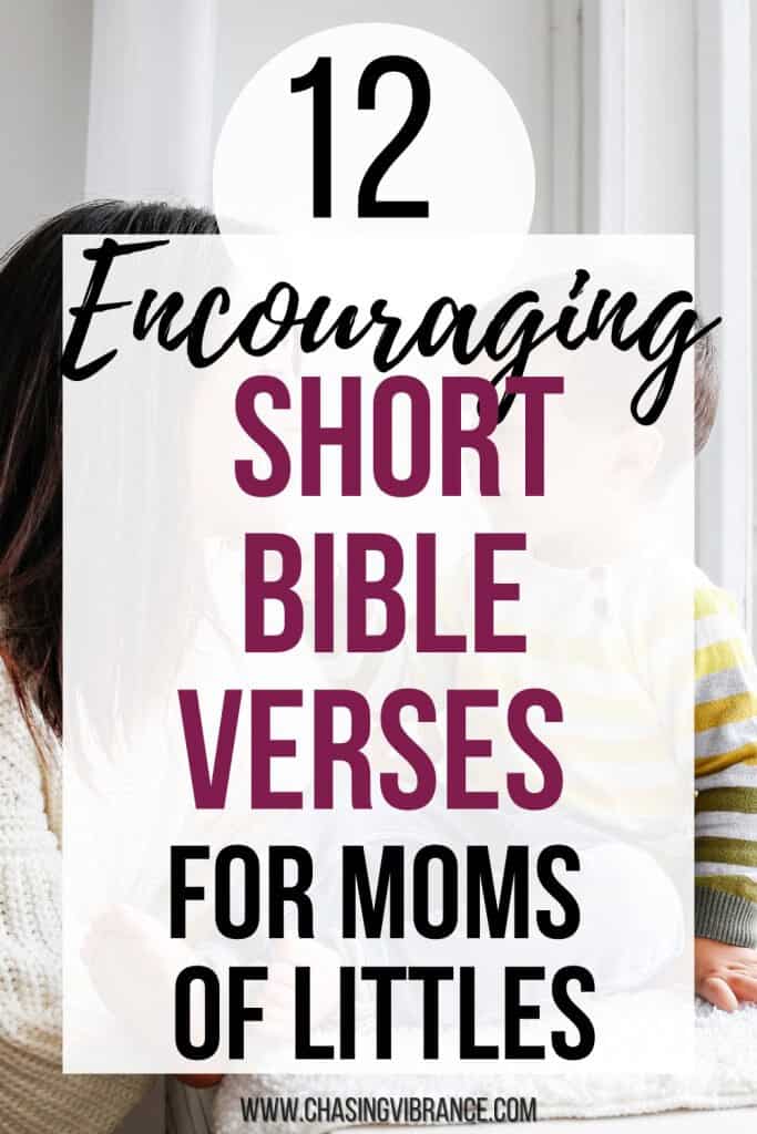 a mom leans in close to her toddler who is wearing a yellow striped shirt. Large text overlay reads: 12 Encouraging Short Bible Verses for Moms of Littles