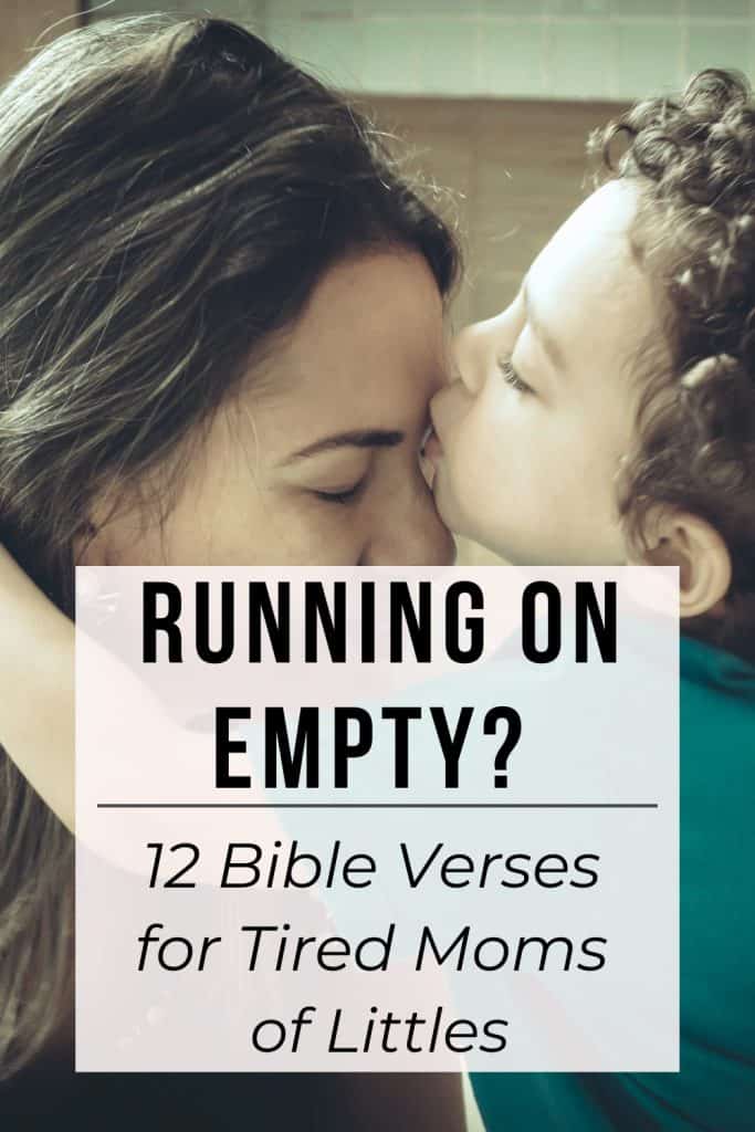 a toddler with curly hair kisses the top of his mom's forehead. The text overlay reads: Running on empty? 12 Bible verses for tired moms of littles