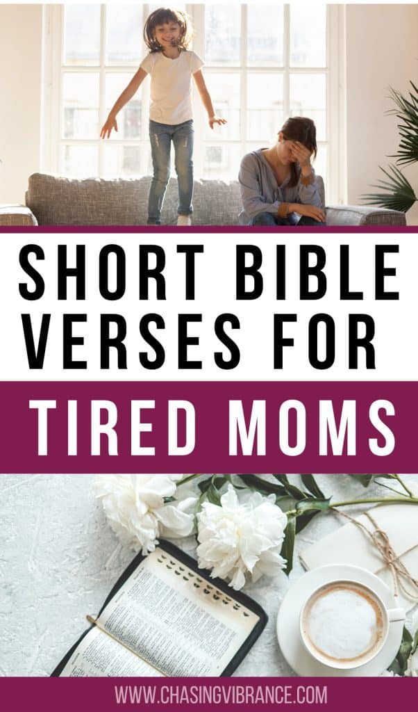 collage image. Top image is a child jumping on a coach while her mom sits beside her exhausted. Bottom image is of an open Bible with a cup of coffee and flowers beside it. Text in between reads: short Bible verses for tired moms